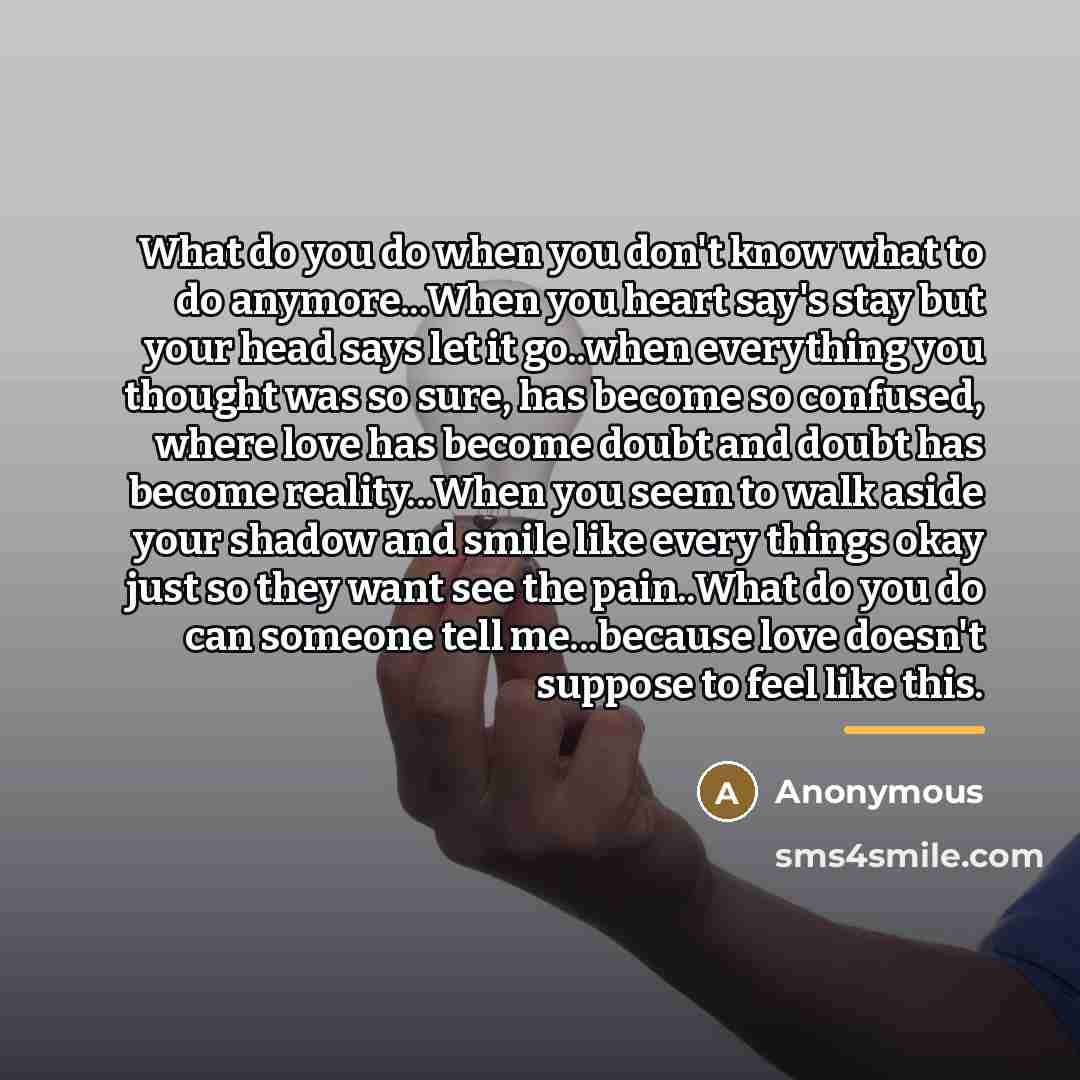 “What do you do when you don't know what to…” quote by Anonymous