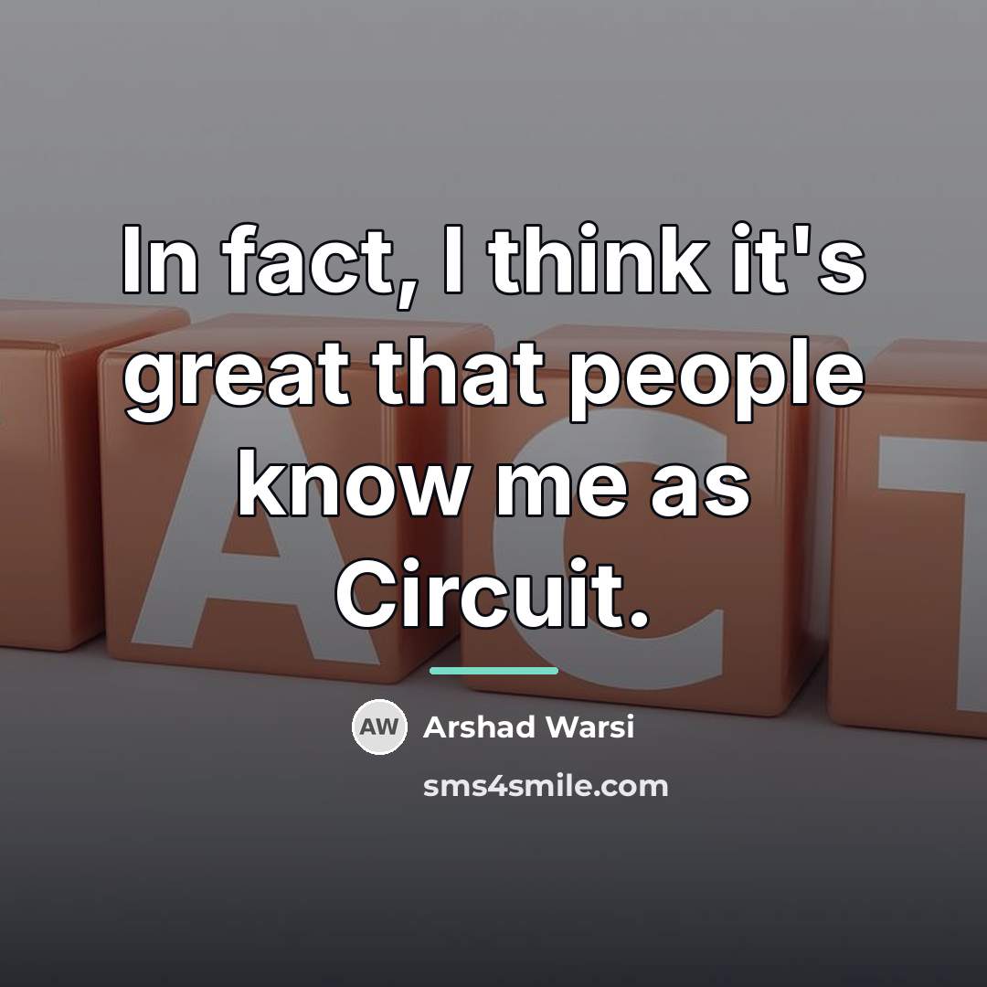 “In fact, I think it's great that people know me…” quote by Arshad Warsi