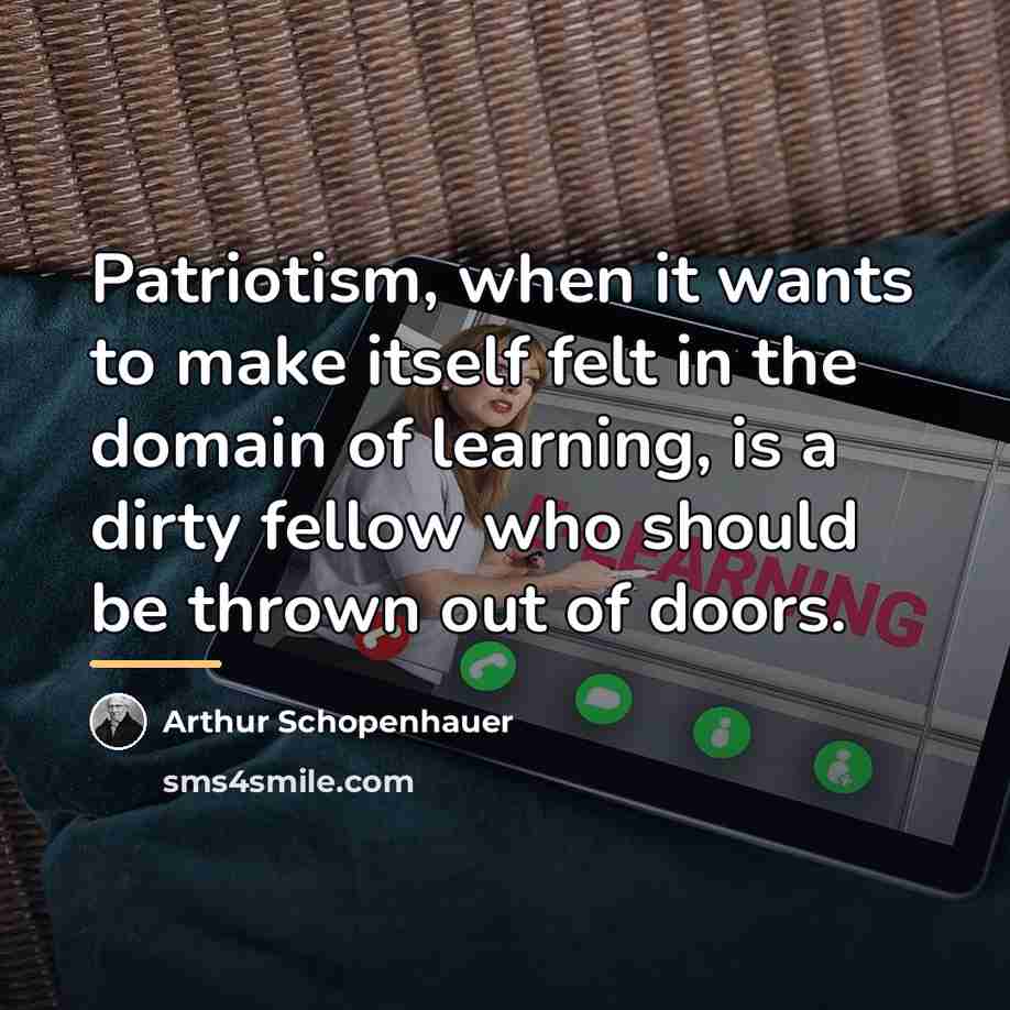 “Patriotism, when it wants to make itself felt in the…” quote by Arthur Schopenhauer