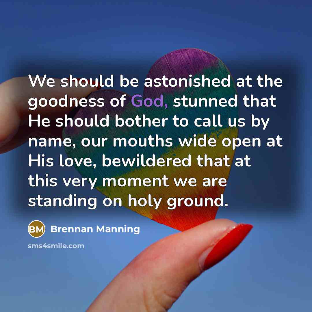 “We should be astonished at the goodness of God, stunned…” quote by Brennan Manning