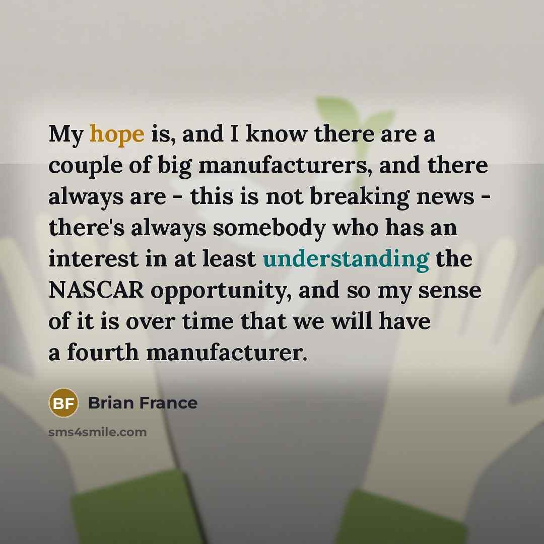 “My hope is, and I know there are a couple…” quote by Brian France