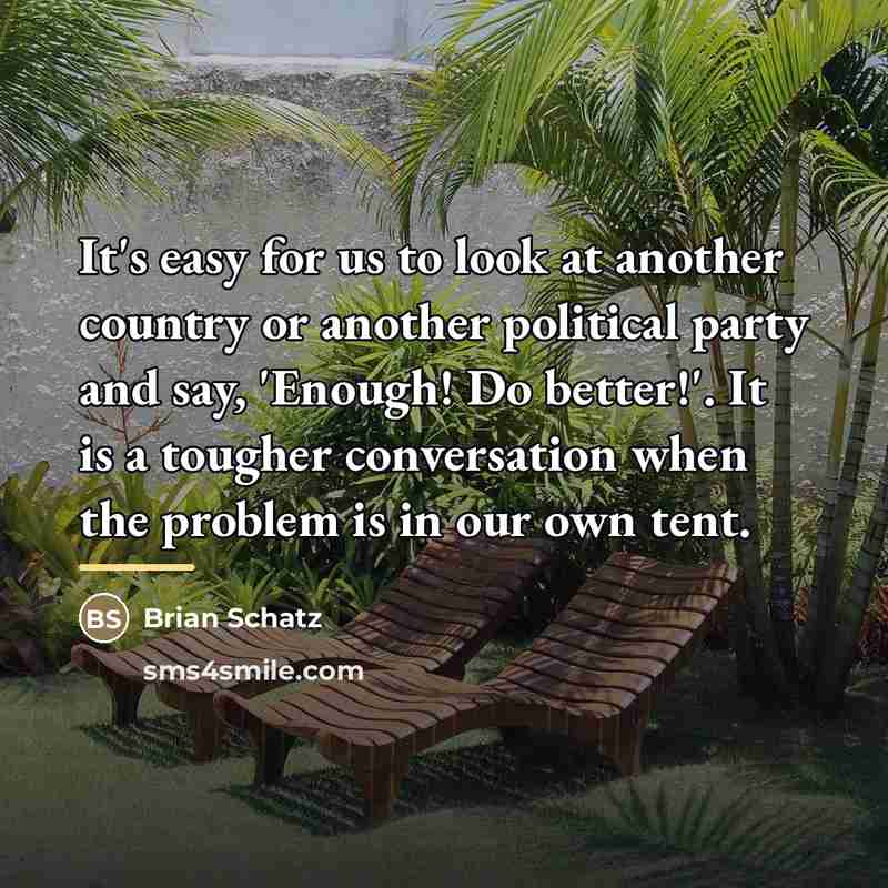 “It's easy for us to look at another country or…” quote by Brian Schatz
