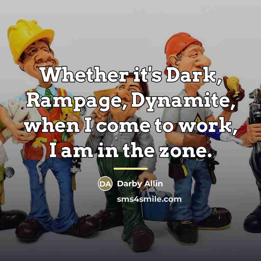 “Whether it's Dark, Rampage, Dynamite, when I come to work,…” quote by Darby Allin
