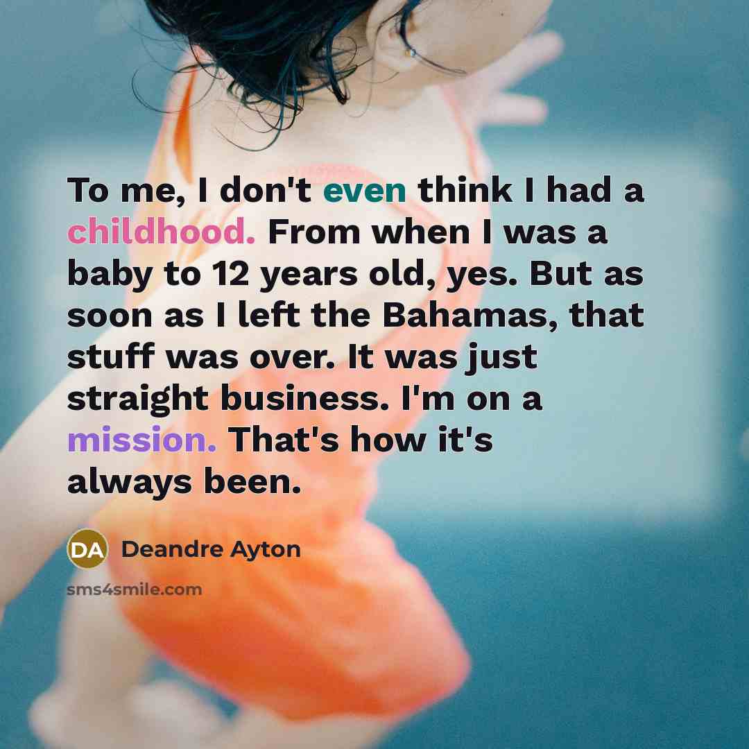 “To me, I don't even think I had a childhood.…” quote by Deandre Ayton
