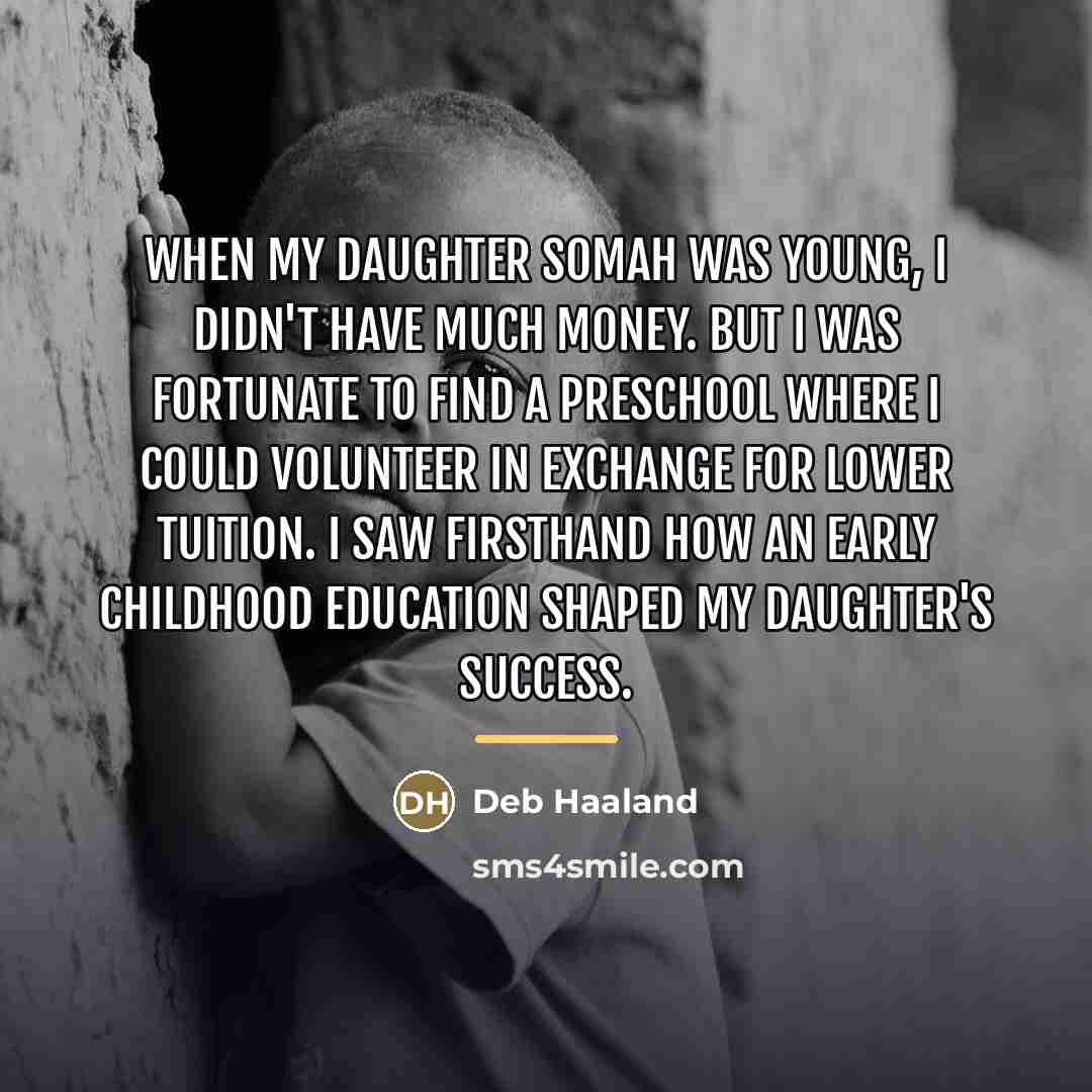 “When my daughter Somah was young, I didn't have much…” quote by Deb Haaland