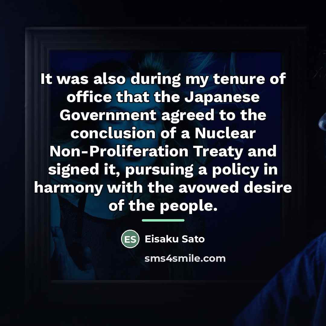 “It was also during my tenure of office that the…” quote by Eisaku Sato