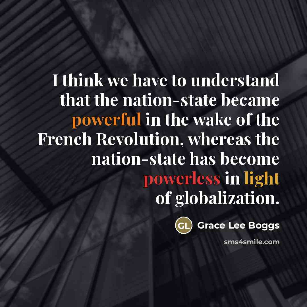 “I think we have to understand that the nation-state became…” quote by Grace Lee Boggs