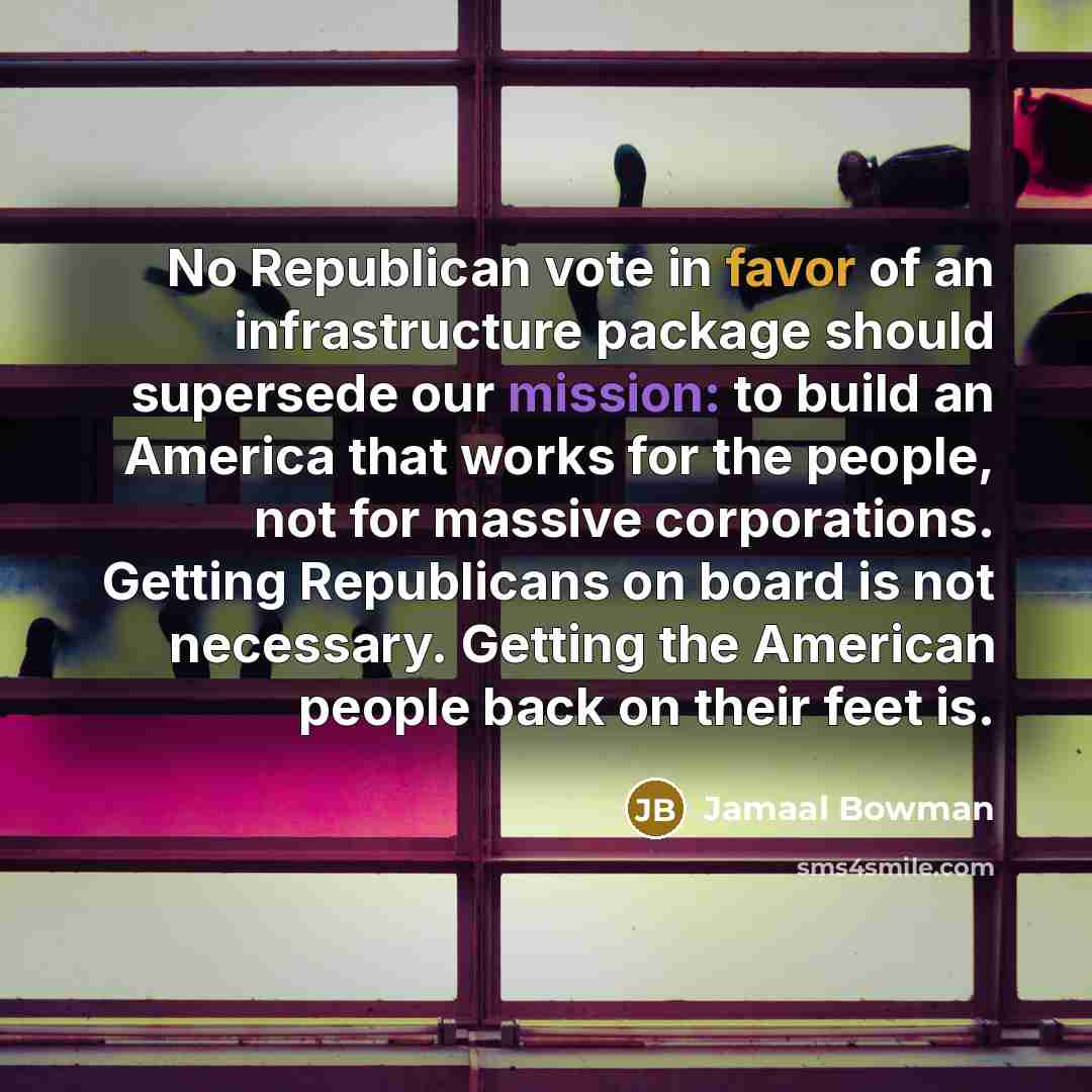 “No Republican vote in favor of an infrastructure package should…” quote by Jamaal Bowman