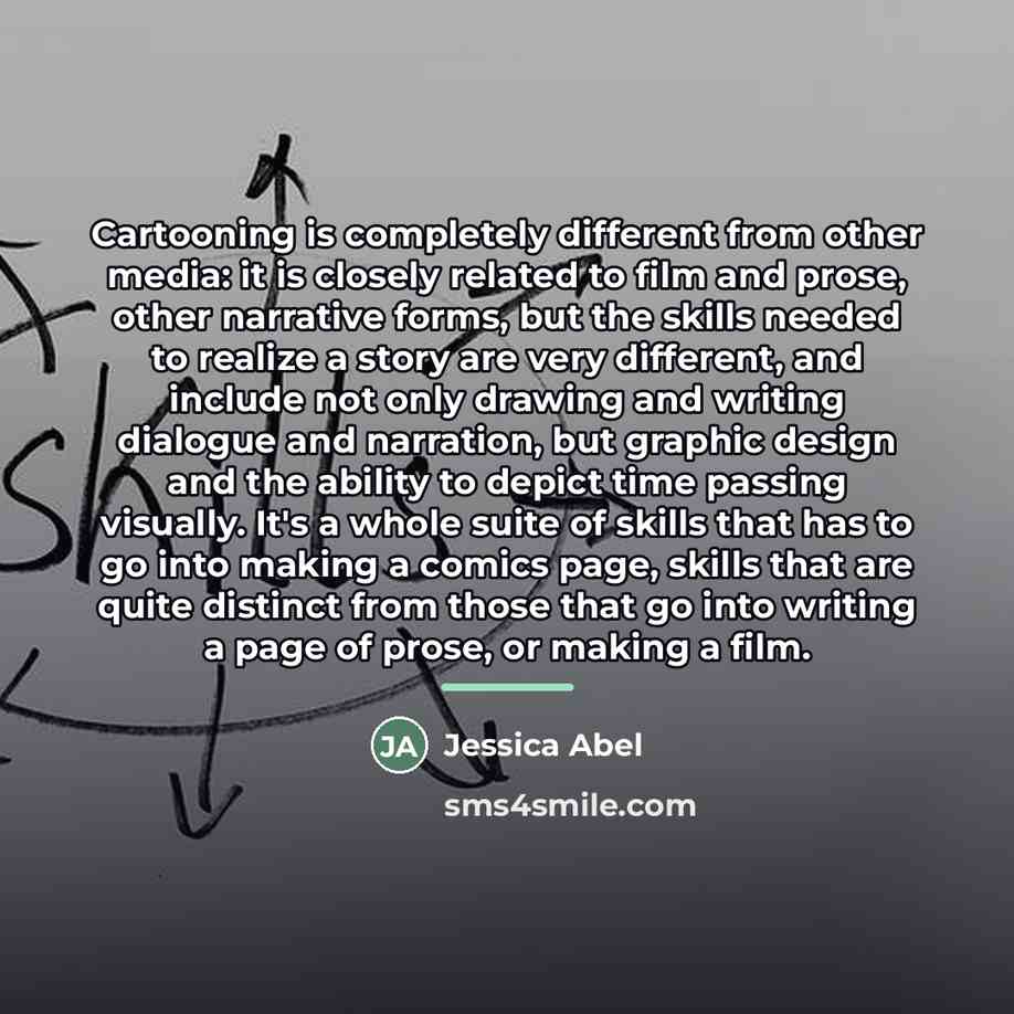“Cartooning is completely different from other media: it is closely…” quote by Jessica Abel