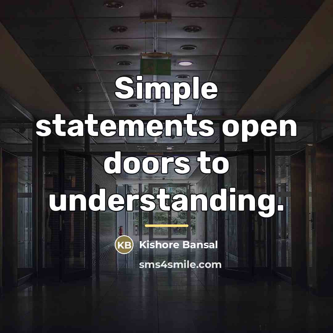 “Simple statements open doors to understanding.…” quote by Kishore Bansal