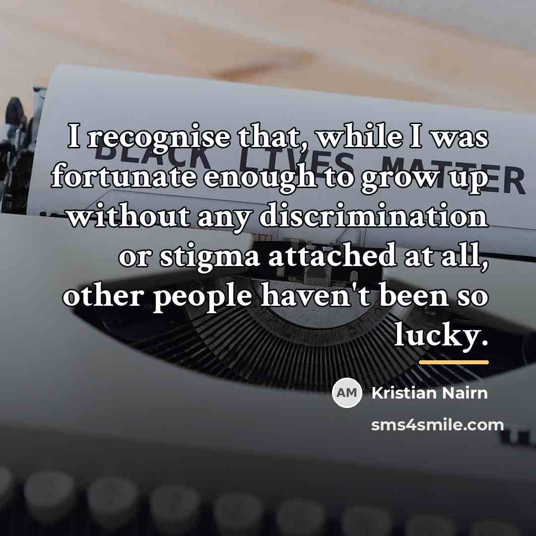 “I recognise that, while I was fortunate enough to grow…” quote by Kristian Nairn