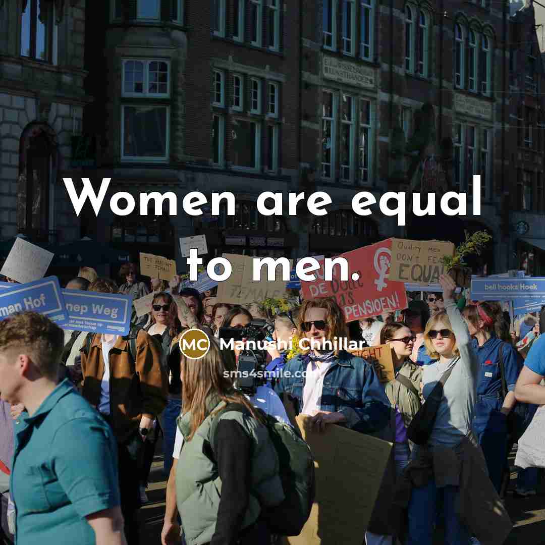 “Women are equal to men.…” quote by Manushi Chhillar