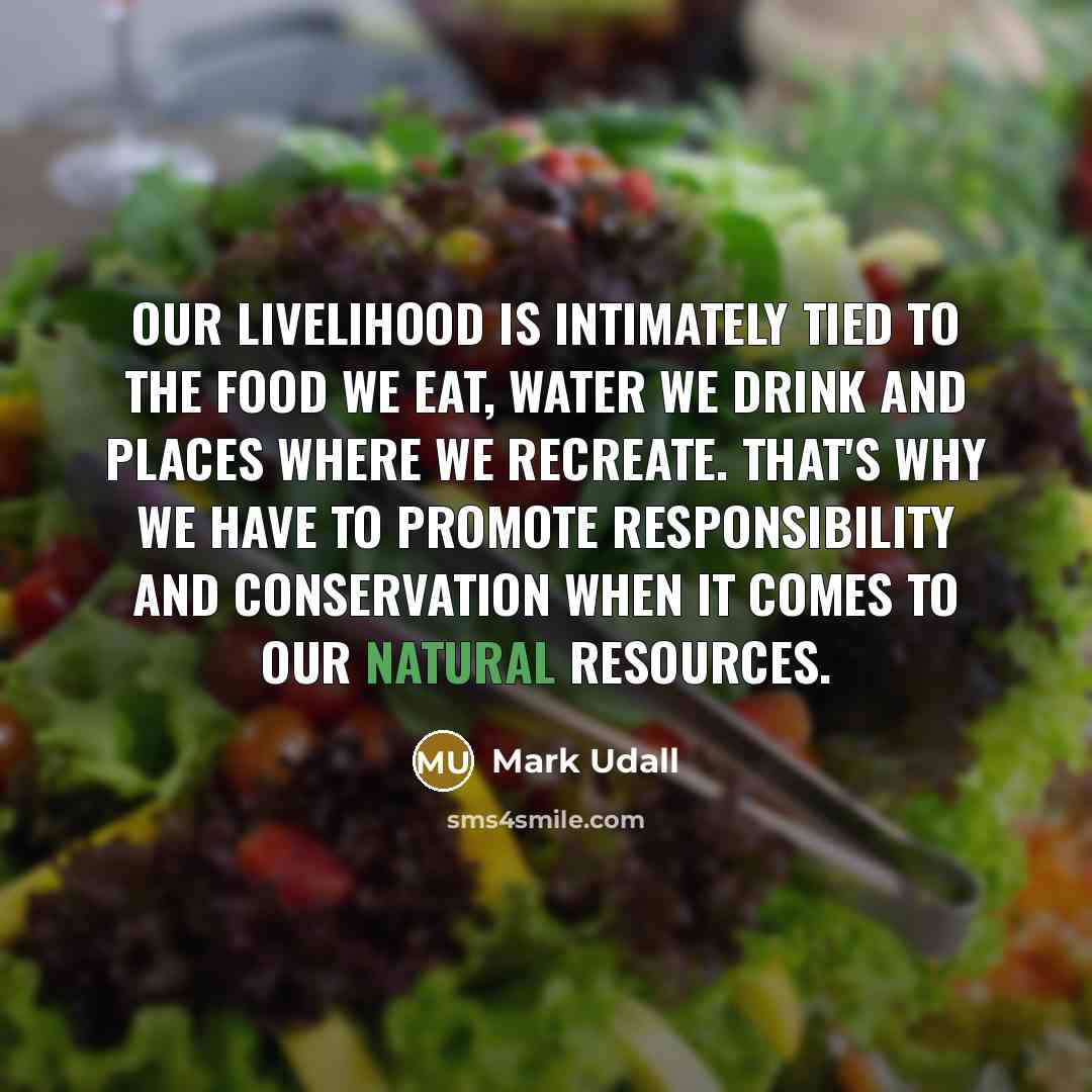 “Our livelihood is intimately tied to the food we eat,…” quote by Mark Udall