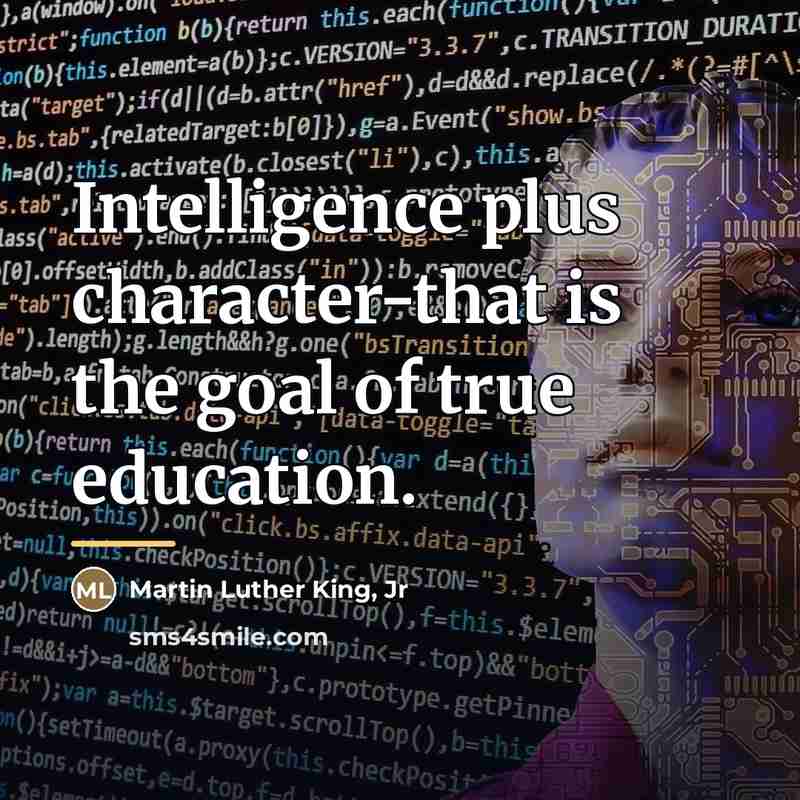 “Intelligence plus character-that is the goal of true education.…” quote by Martin Luther King, Jr