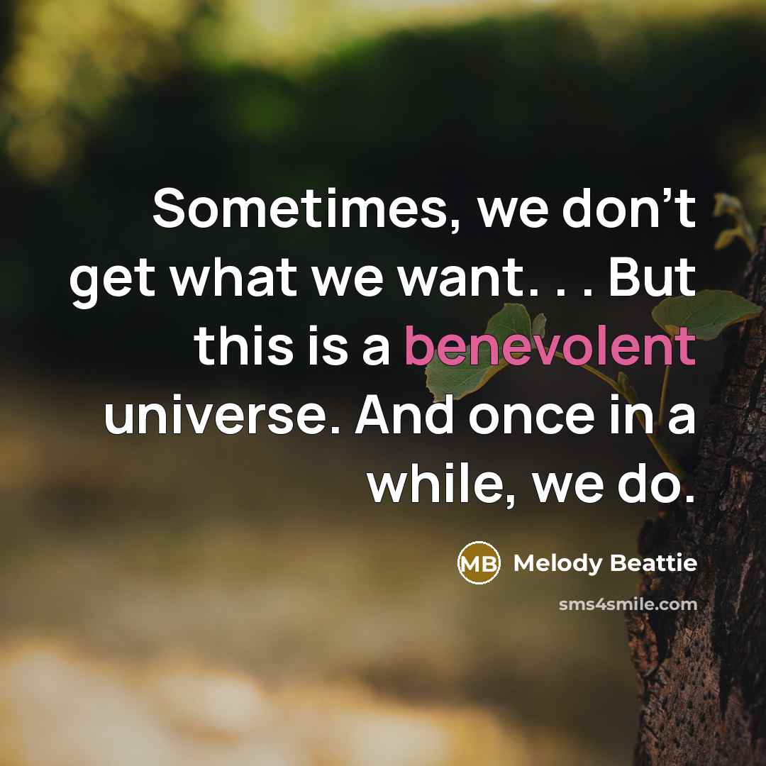 “Sometimes, we don't get what we want. . . But…” quote by Melody Beattie