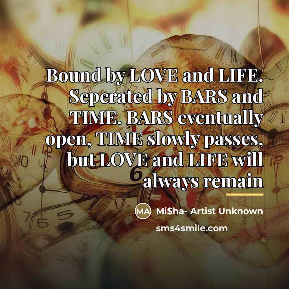 “Bound by LOVE and LIFE. Seperated by BARS and TIME.…” quote by Mi$ha- Artist