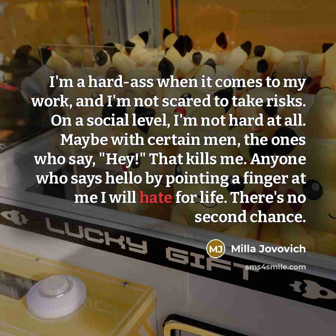 “I'm a hard-ass when it comes to my work, and…” quote by Milla Jovovich
