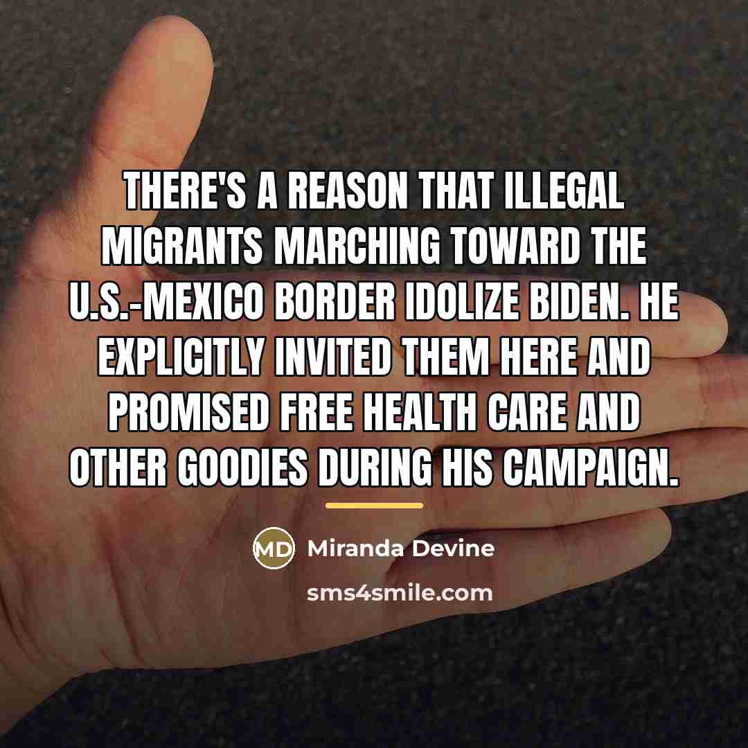 “There's a reason that illegal migrants marching toward the U.S.-Mexico…” quote by Miranda Devine