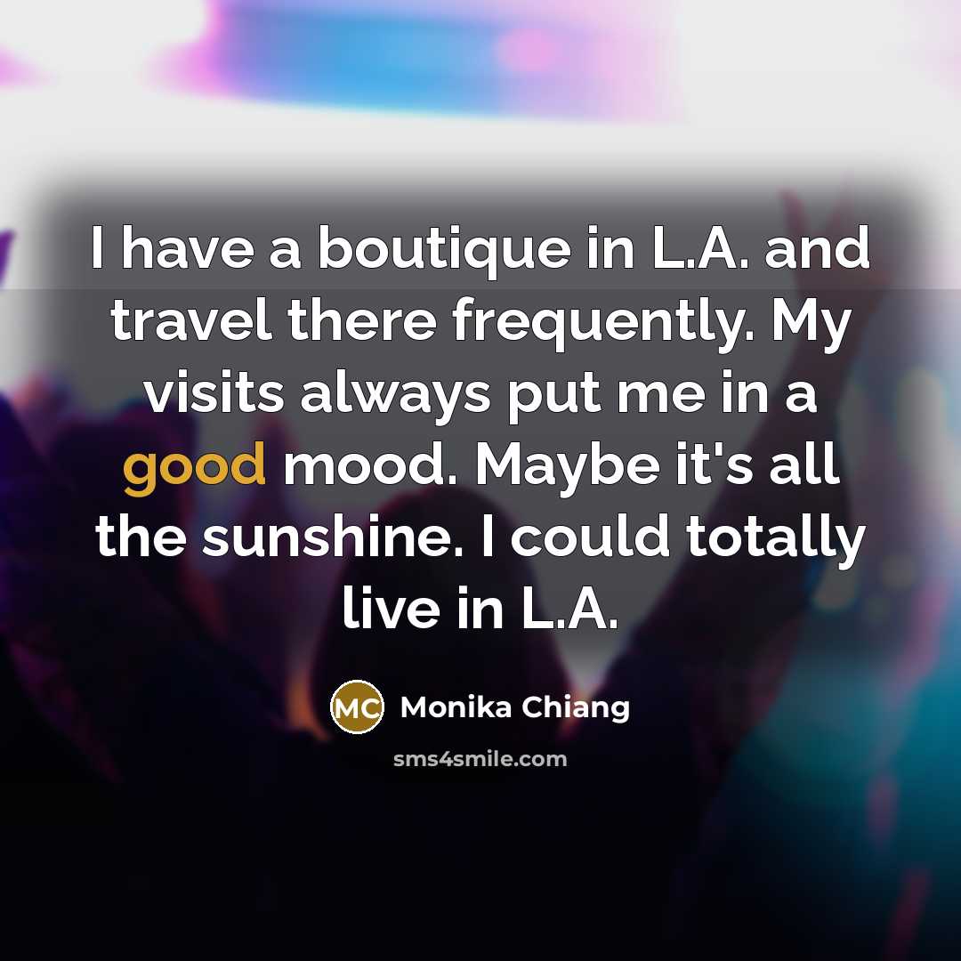 “I have a boutique in L.A. and travel there frequently.…” quote by Monika Chiang