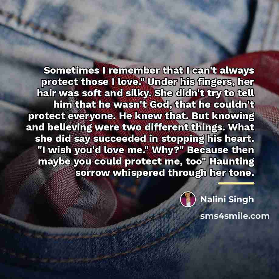 “Sometimes I remember that I can't always protect those I…” quote by Nalini Singh
