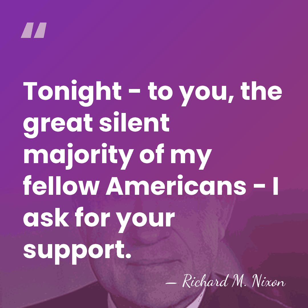 Tonight - to you, the great silent majority of my fellow Americans&hellip; - Richard M. Nixon