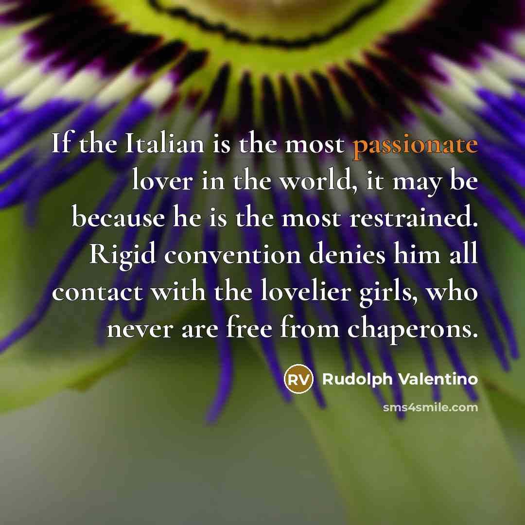 “If the Italian is the most passionate lover in the…” quote by Rudolph Valentino