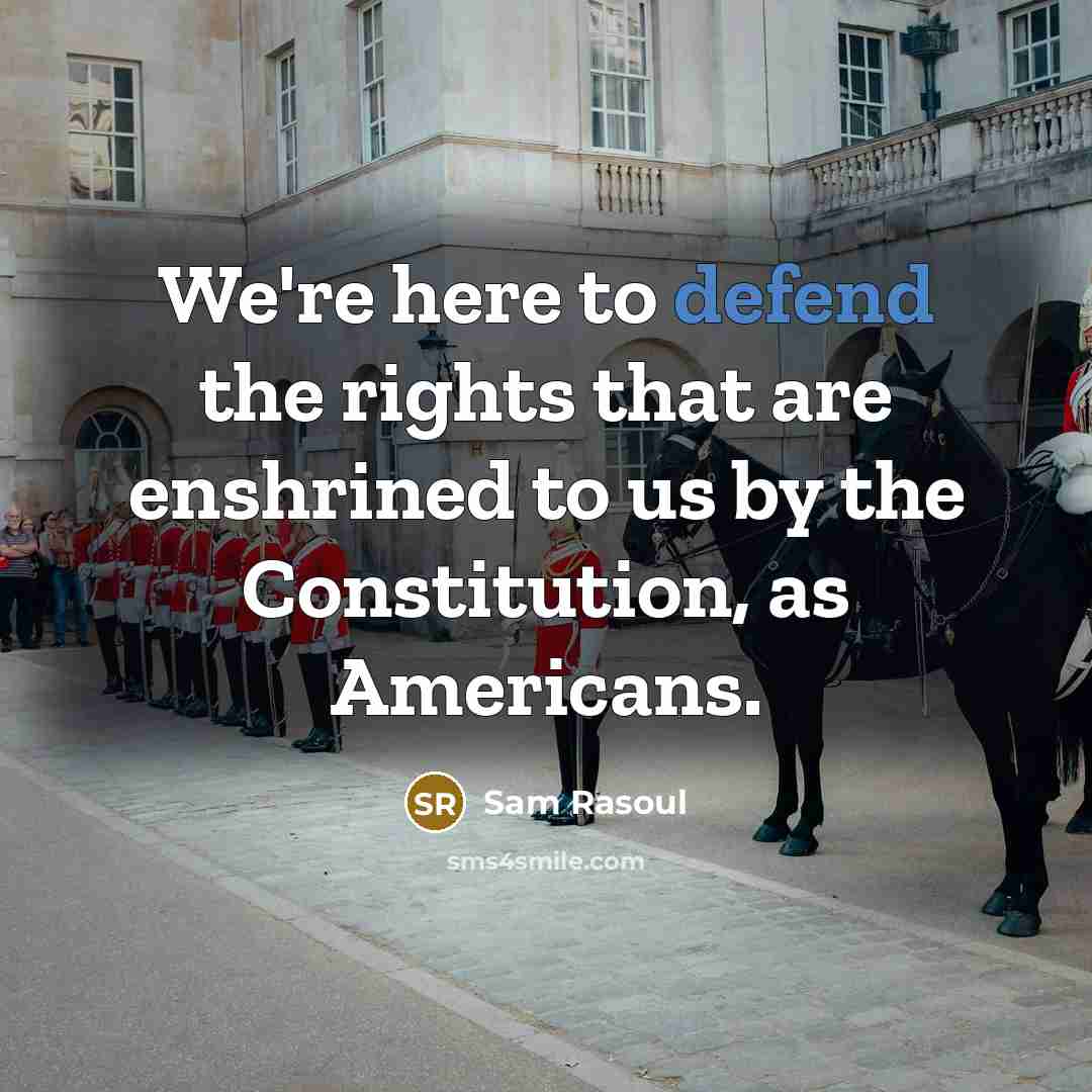 “We're here to defend the rights that are enshrined to…” quote by Sam Rasoul