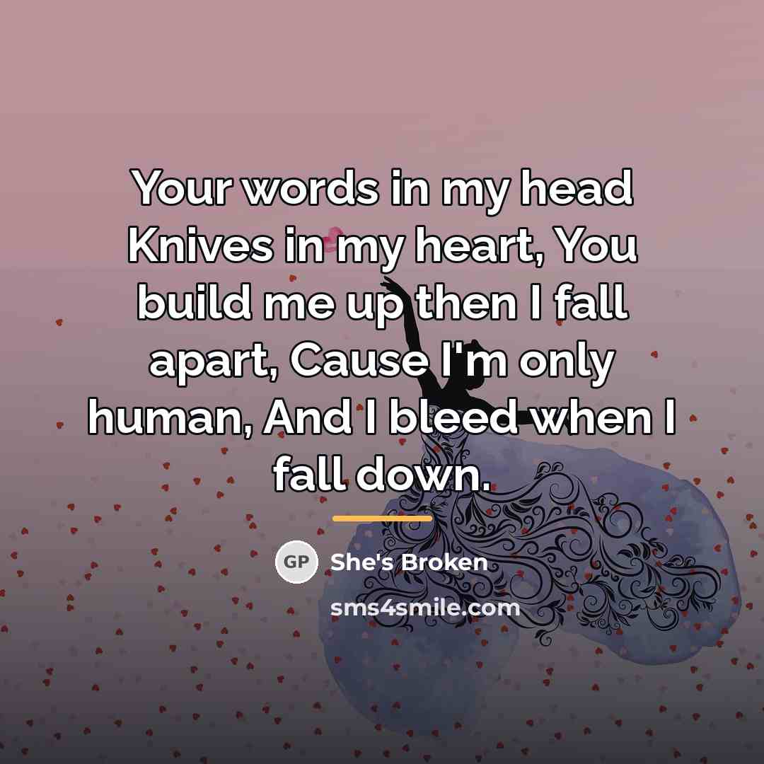 “Your words in my head Knives in my heart, You…” quote by She's Broken