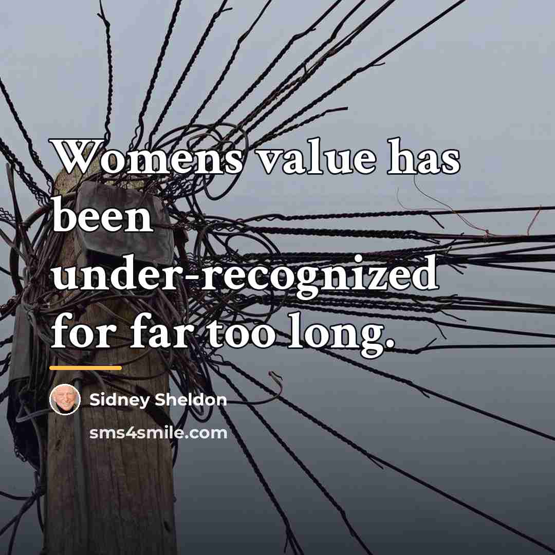 “Womens value has been under-recognized for far too long.…” quote by Sidney Sheldon
