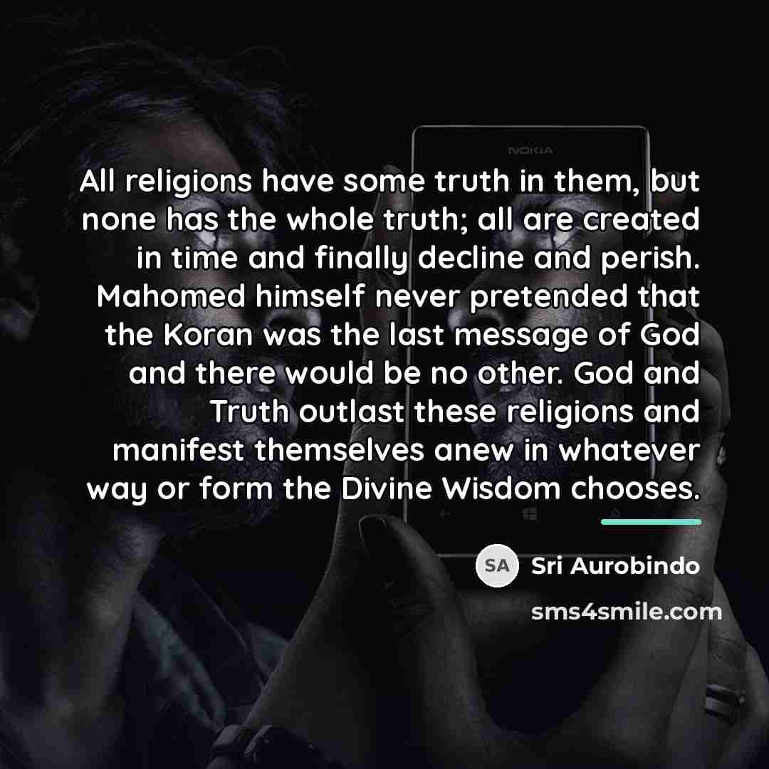 “All religions have some truth in them, but none has…” quote by Sri Aurobindo