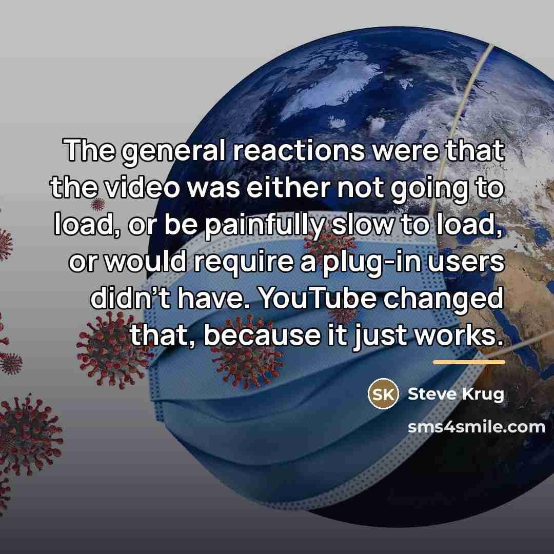 “The general reactions were that the video was either not…” quote by Steve Krug