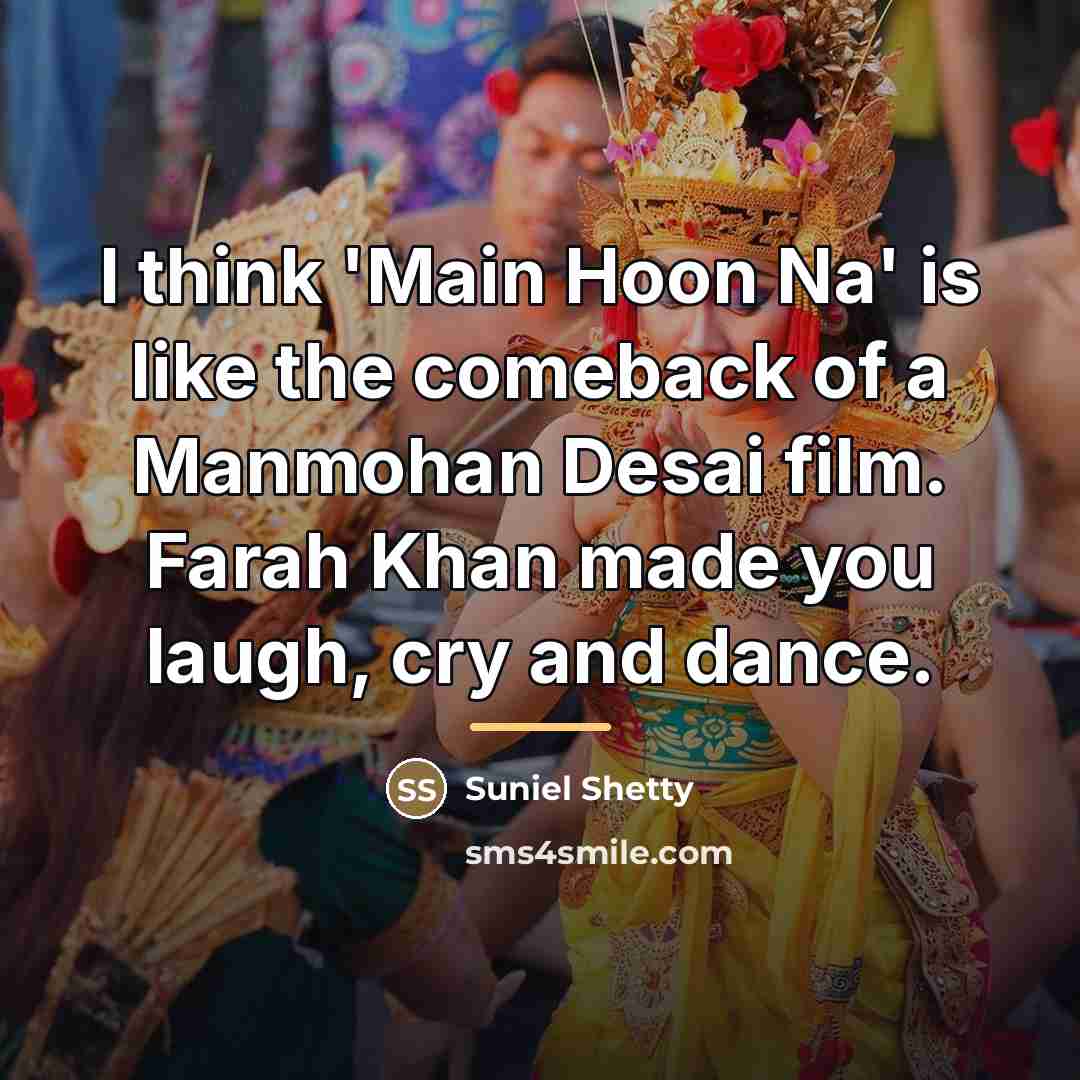 “I think 'Main Hoon Na' is like the comeback of…” quote by Suniel Shetty