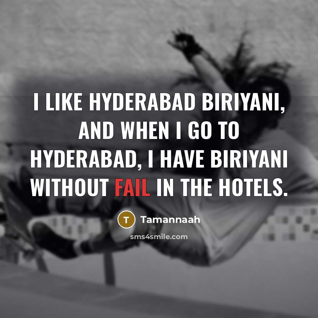 “I like Hyderabad Biriyani, and when I go to Hyderabad,…” quote by Tamannaah