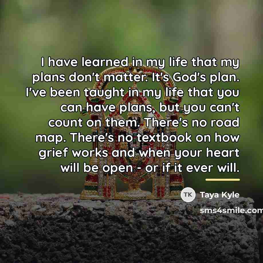 “I have learned in my life that my plans don't…” quote by Taya Kyle