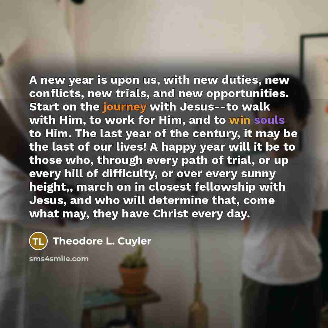 “A new year is upon us, with new duties, new…” quote by Theodore L. Cuyler