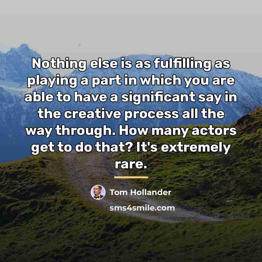 “Nothing else is as fulfilling as playing a part in…” quote by Tom Hollander