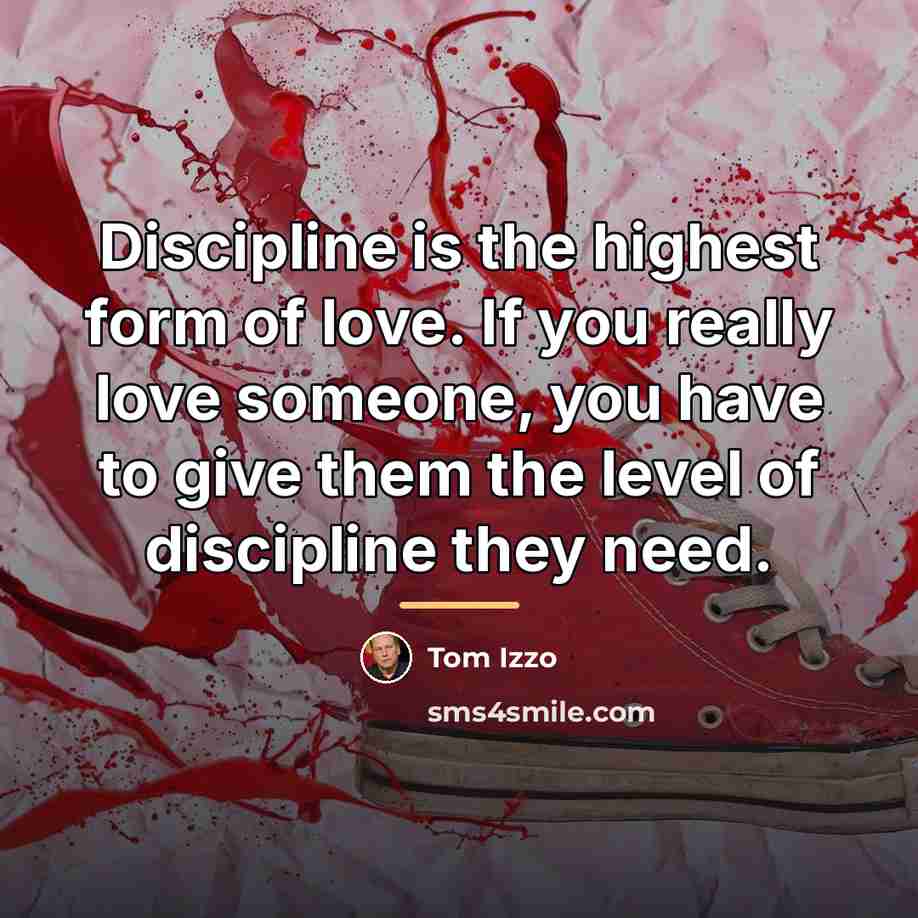 “Discipline is the highest form of love. If you really…” quote by Tom Izzo