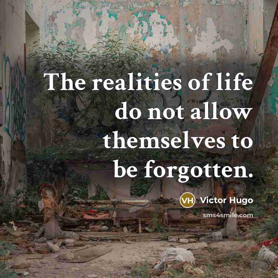 “The realities of life do not allow themselves to be…” quote by Victor Hugo
