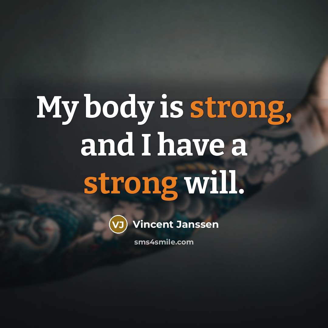 “My body is strong, and I have a strong will.…” quote by Vincent Janssen