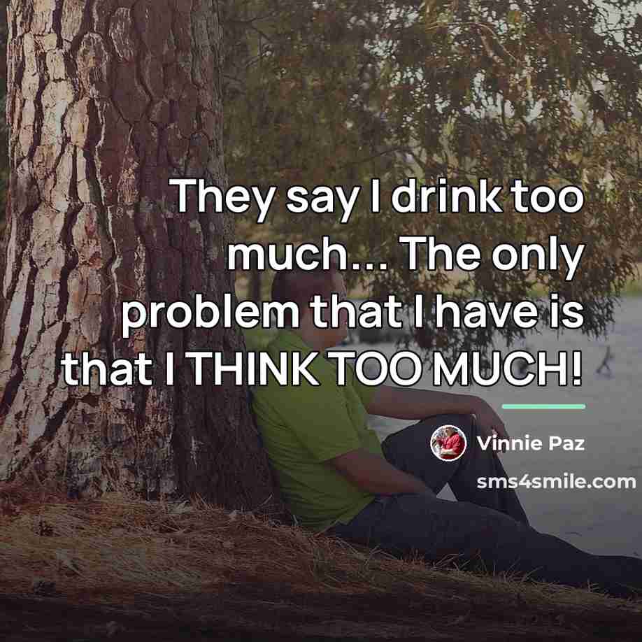 “They say I drink too much... The only problem that…” quote by Vinnie Paz