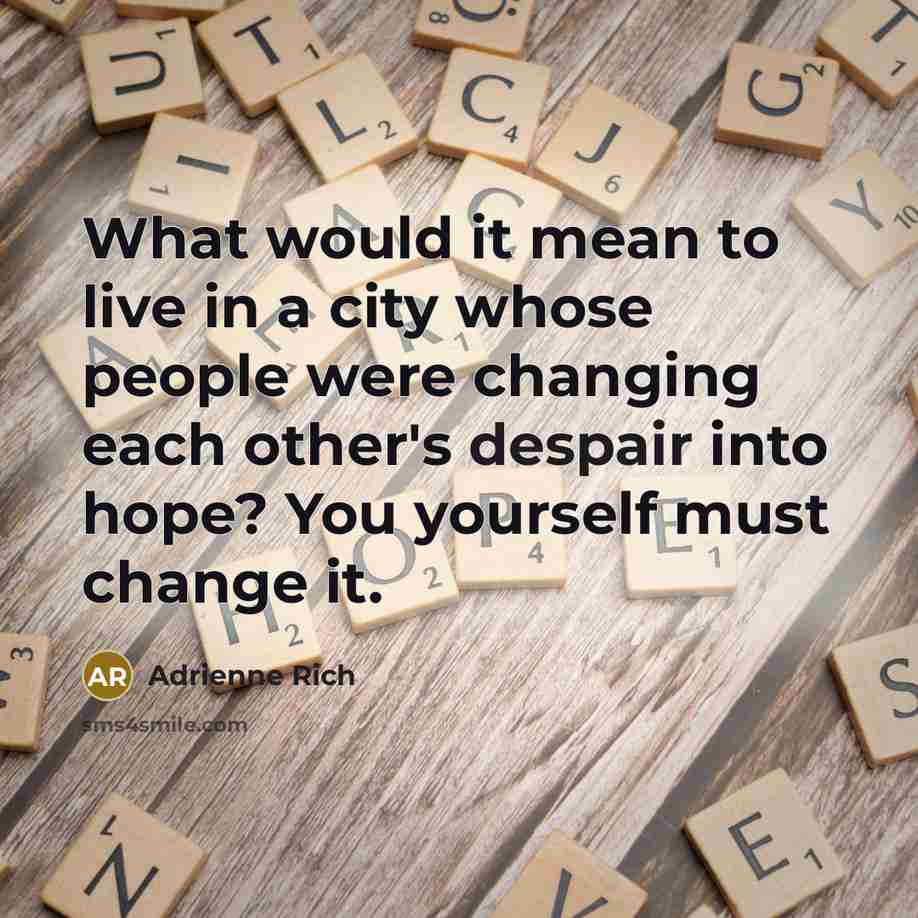 “What would it mean to live in a city whose…” quote by Adrienne Rich