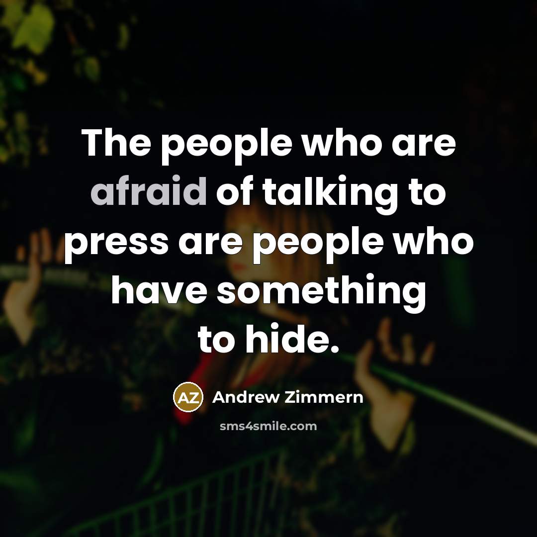 “The people who are afraid of talking to press are…” quote by Andrew Zimmern