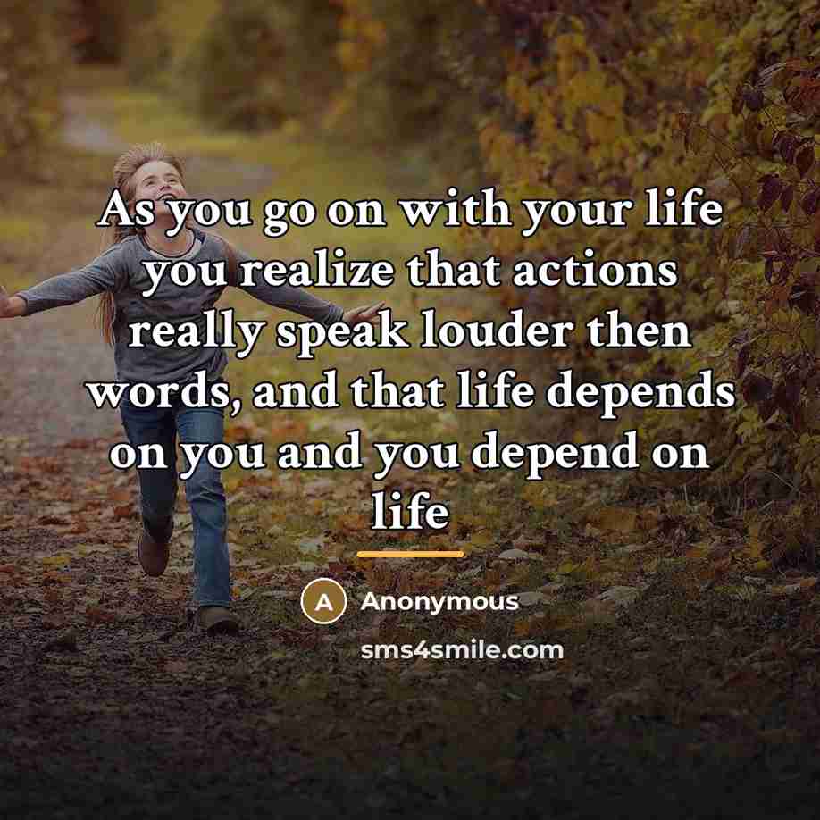 “As you go on with your life you realize that…” quote by Anonymous