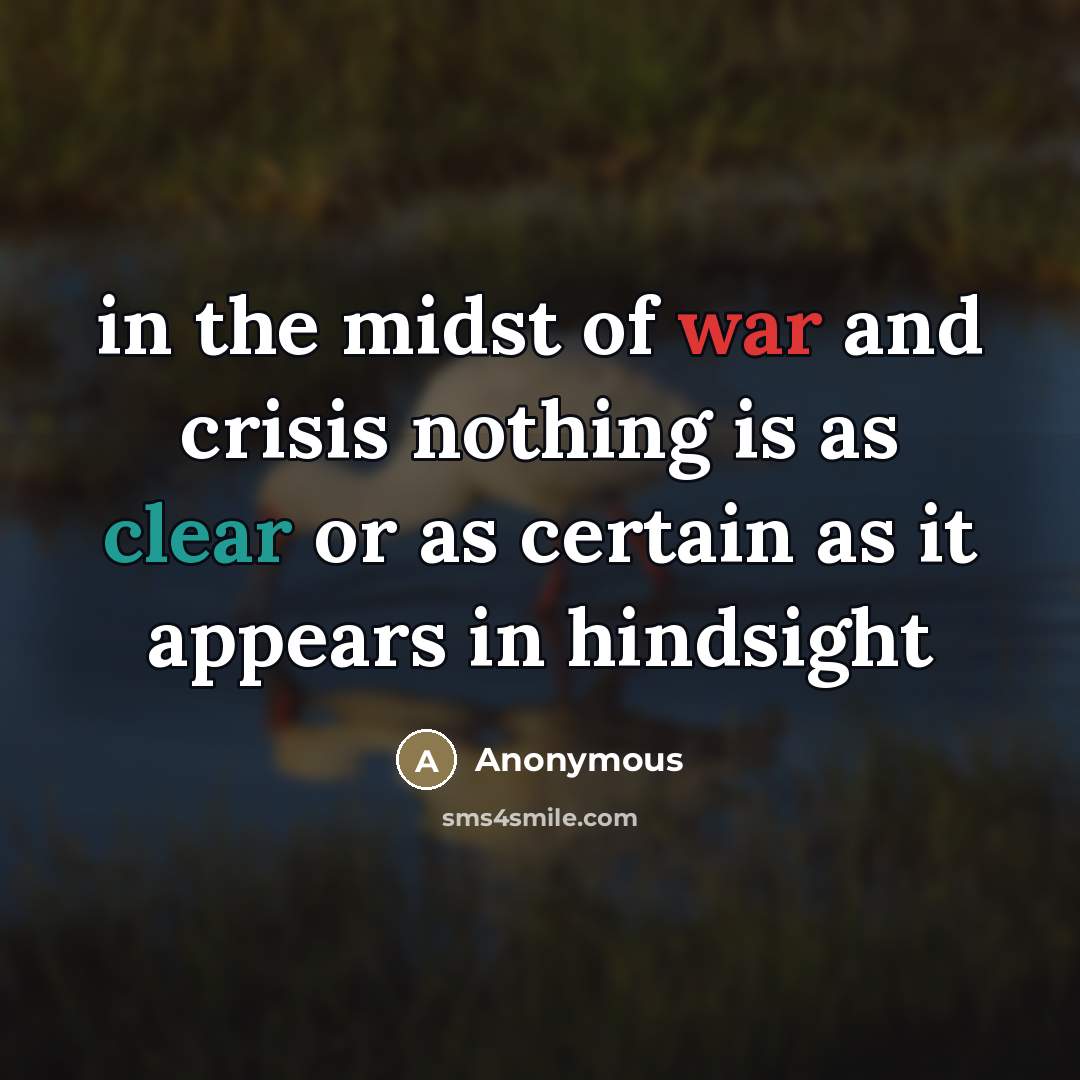 “in the midst of war and crisis nothing is as…” quote by Anonymous