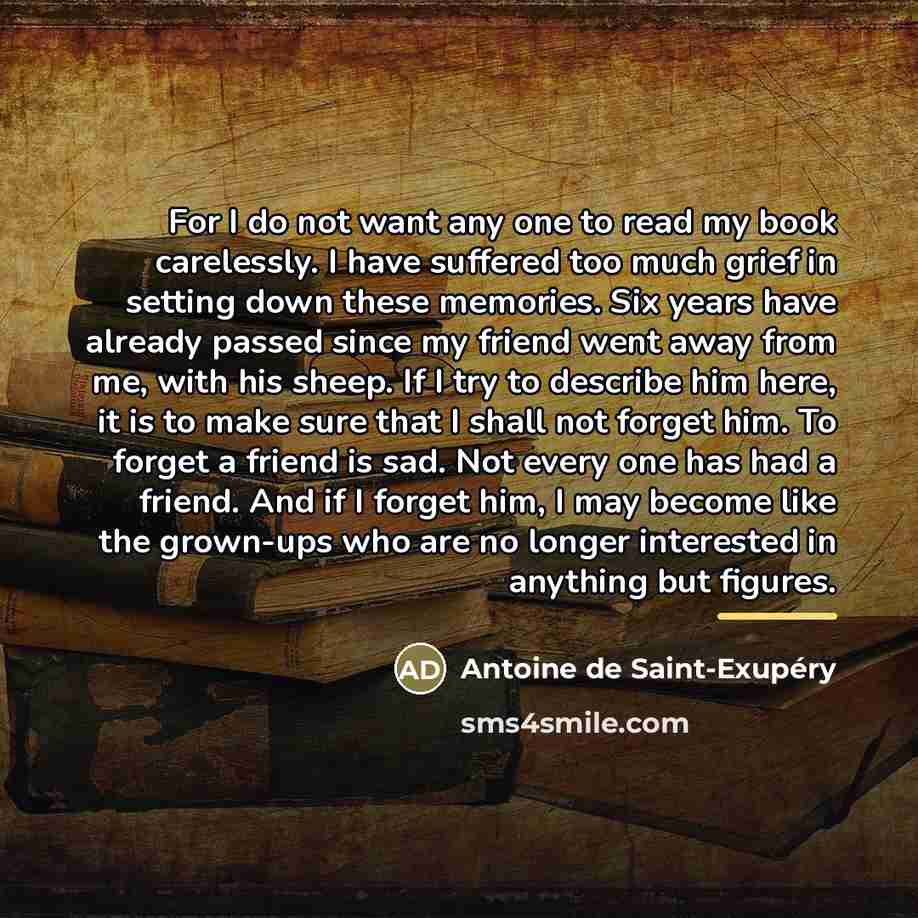 “For I do not want any one to read my…” quote by Antoine de Saint-Exupery