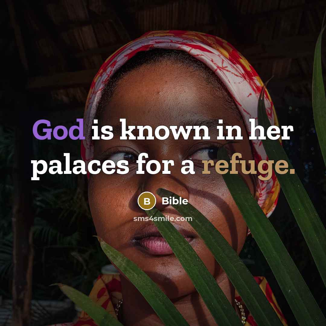 “God is known in her palaces for a refuge.…” quote by Bible