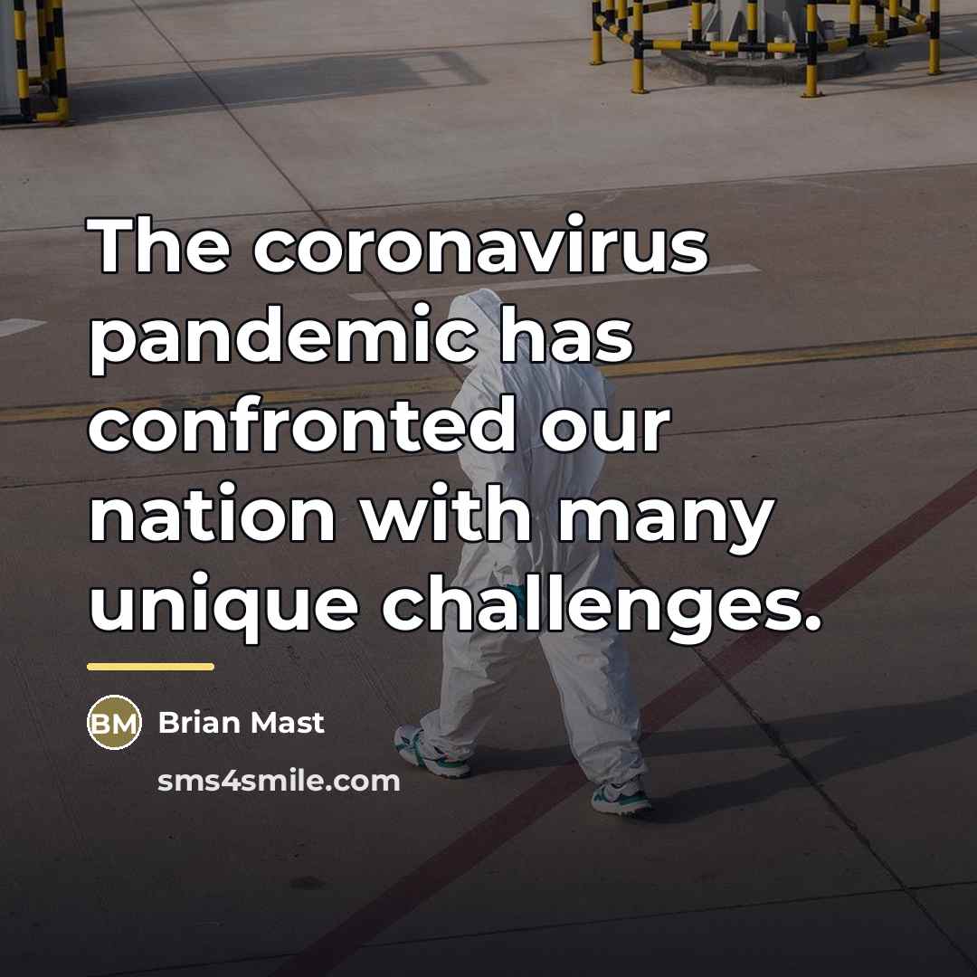 “The coronavirus pandemic has confronted our nation with many unique…” quote by Brian Mast