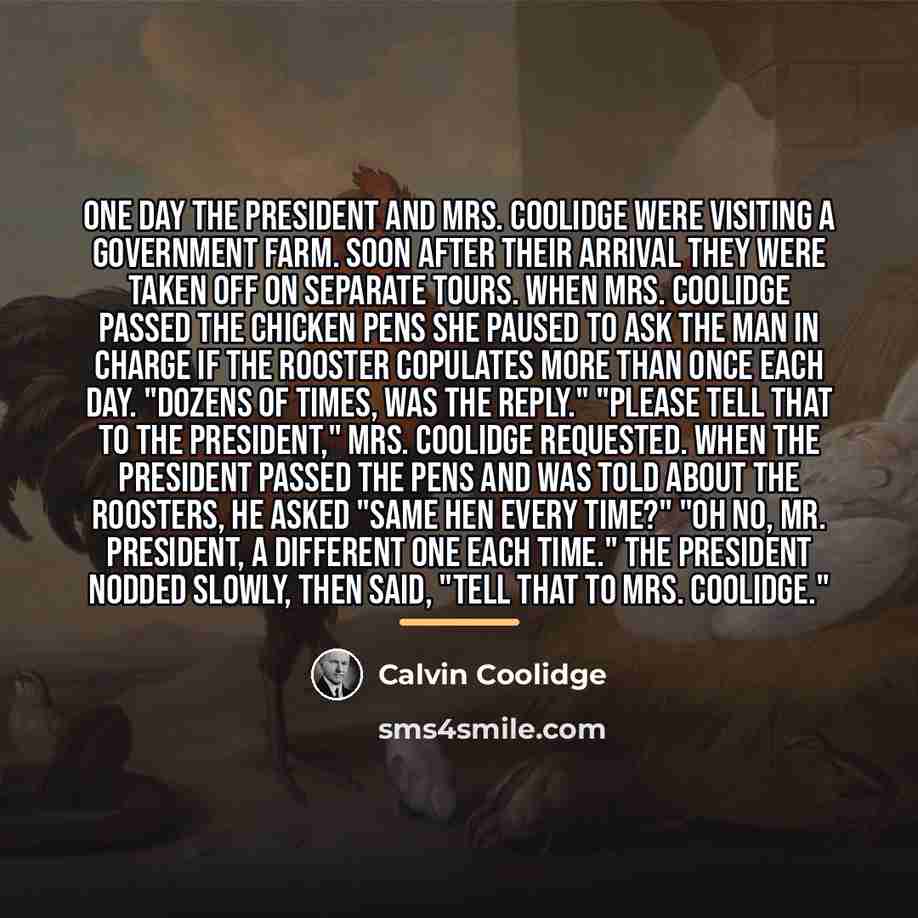 “One day the President and Mrs. Coolidge were visiting a…” quote by Calvin Coolidge