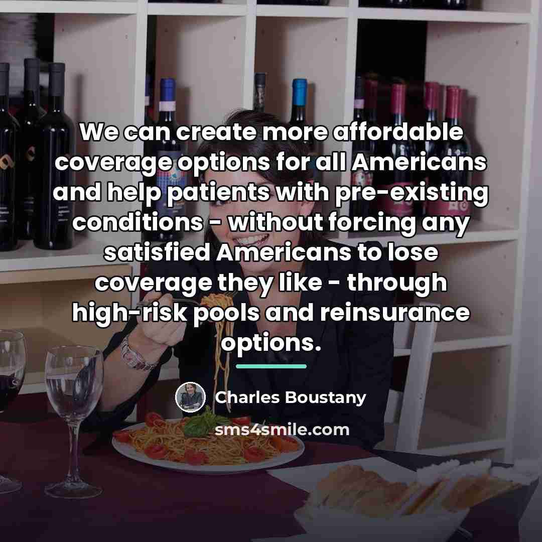 “We can create more affordable coverage options for all Americans…” quote by Charles Boustany