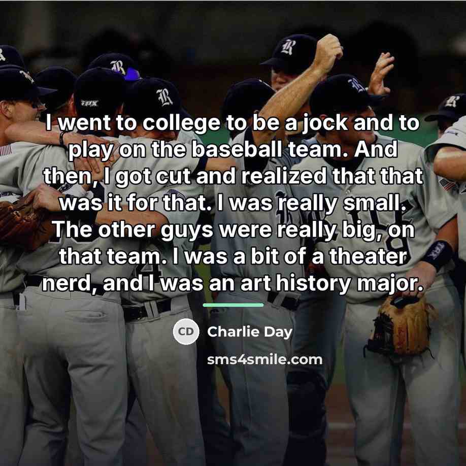“I went to college to be a jock and to…” quote by Charlie Day